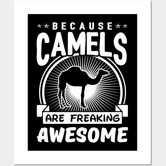 Camels Are Freaking Awesome Wall Art by solsateez